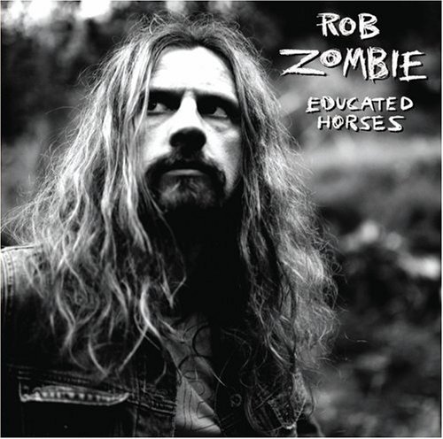 Rob_Zombie-2006-Educated_Horses